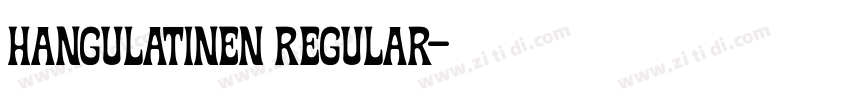 HangulatinEN Regular字体转换